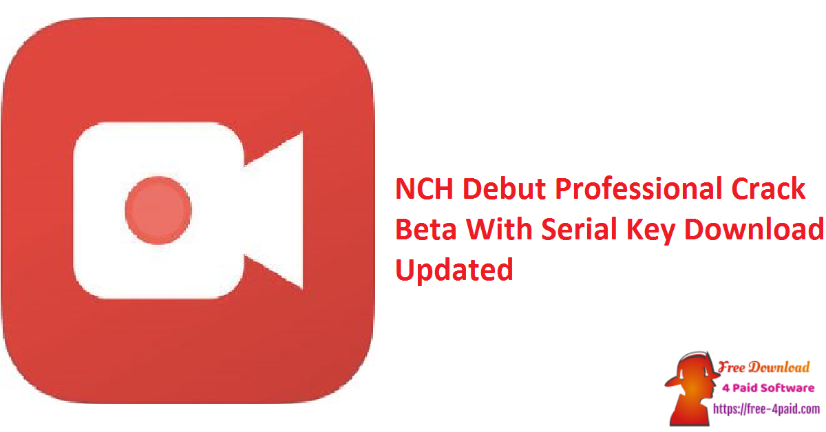 NCH Debut Professional Crack Beta With Serial Key Download Updated