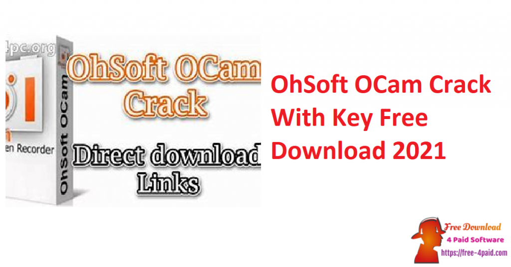 OhSoft OCam Crack With Key Free Download 2021