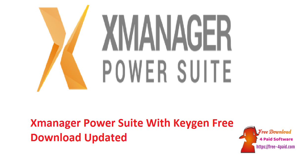 Xmanager Power Suite With Keygen Free Download Updated