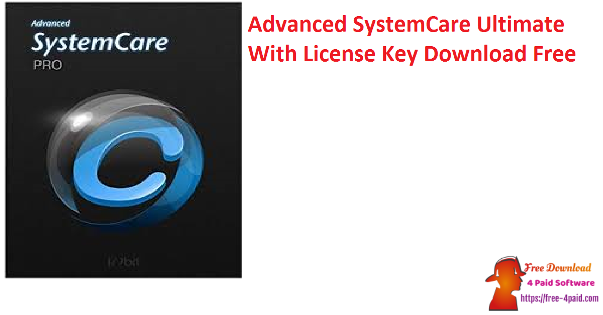 Advanced SystemCare Ultimate With License Key Download Free