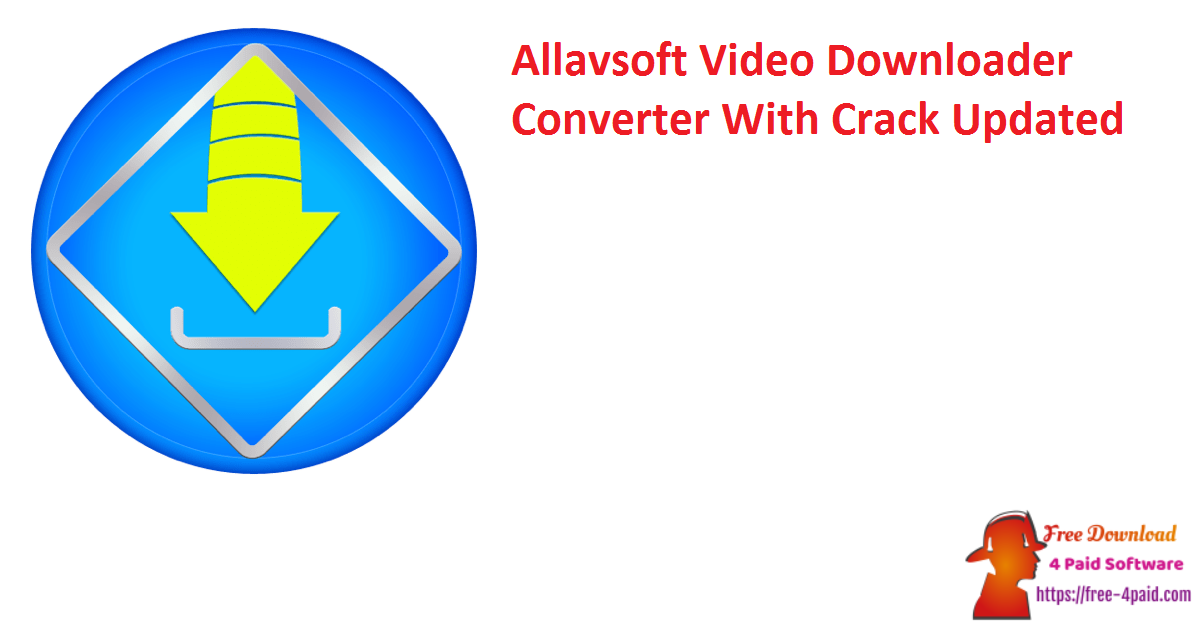 Allavsoft Video Downloader Converter With Crack Updated