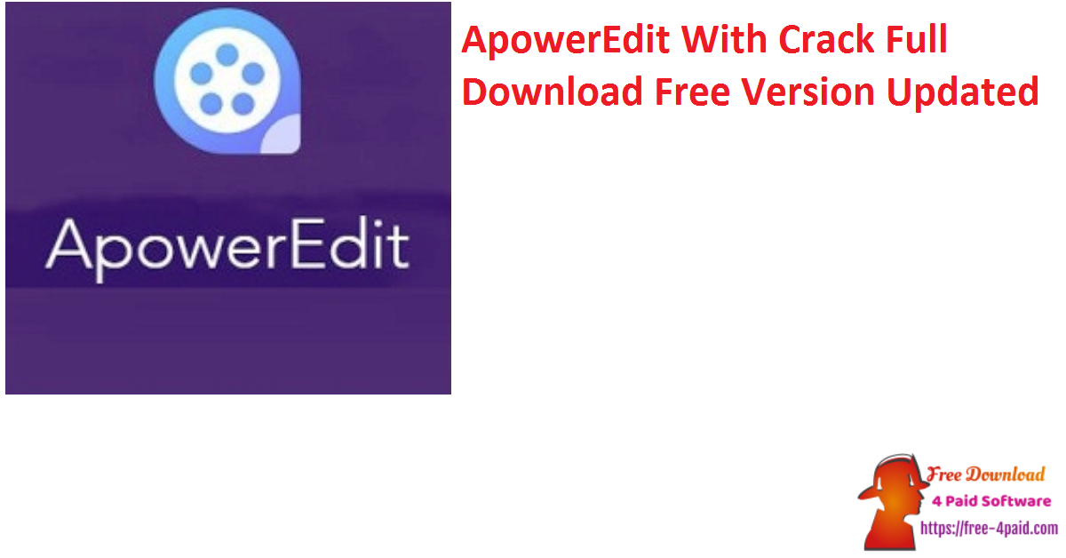 ApowerEdit With Crack Full Download Free Version Updated