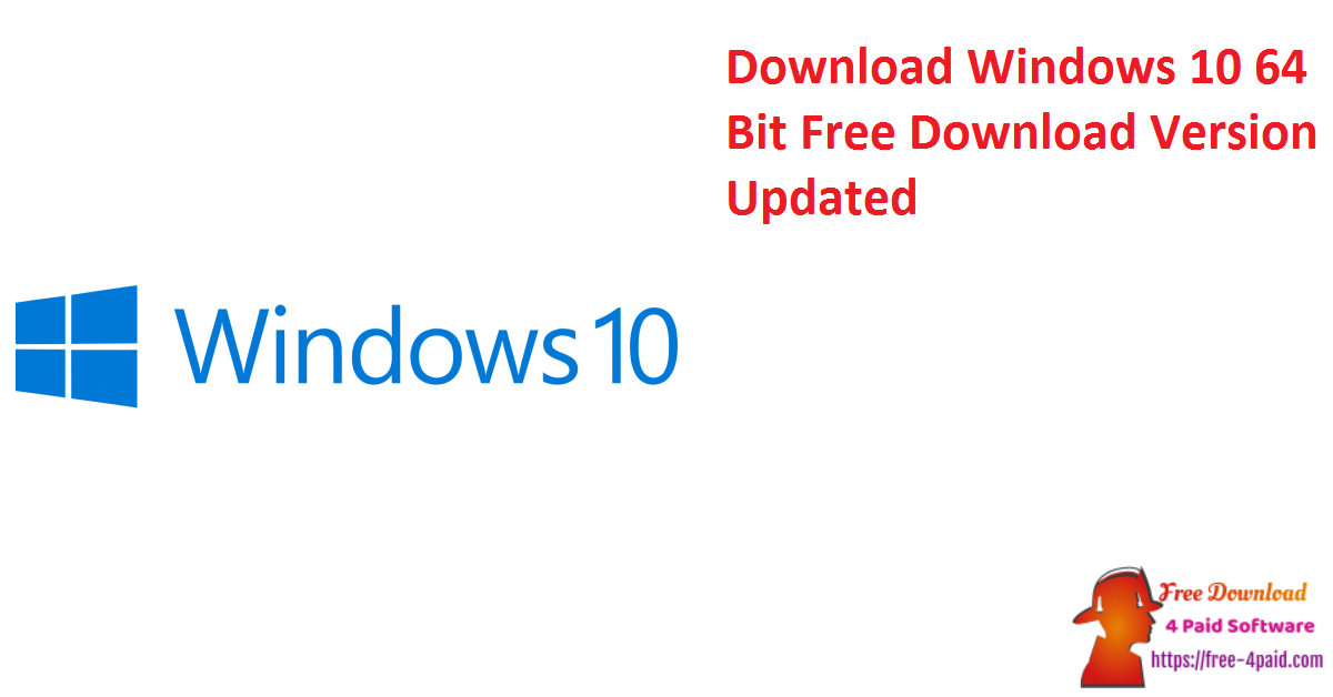Download Windows 10 64 Bit Free Download Version Updated