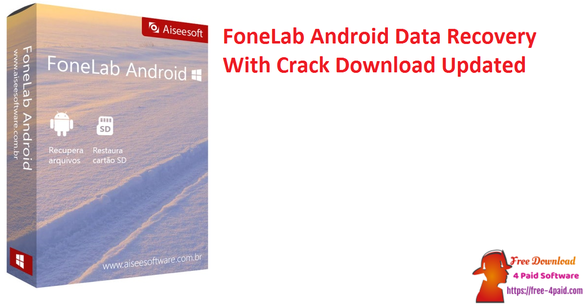 FoneLab Android Data Recovery With Crack Download Updated