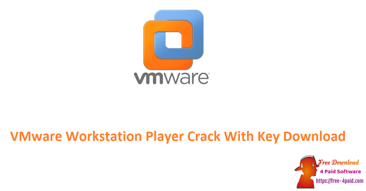 VMware Workstation Player Crack With Key Download