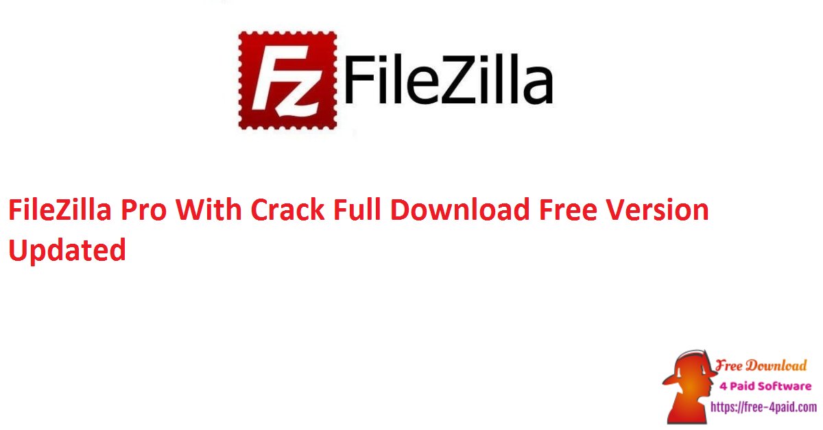 FileZilla Pro With Crack Full Download Free Version Updated