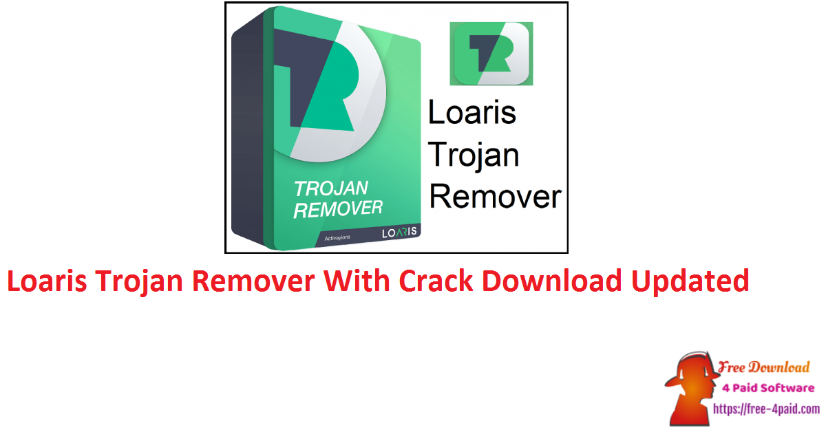 Loaris Trojan Remover With Crack Download Updated