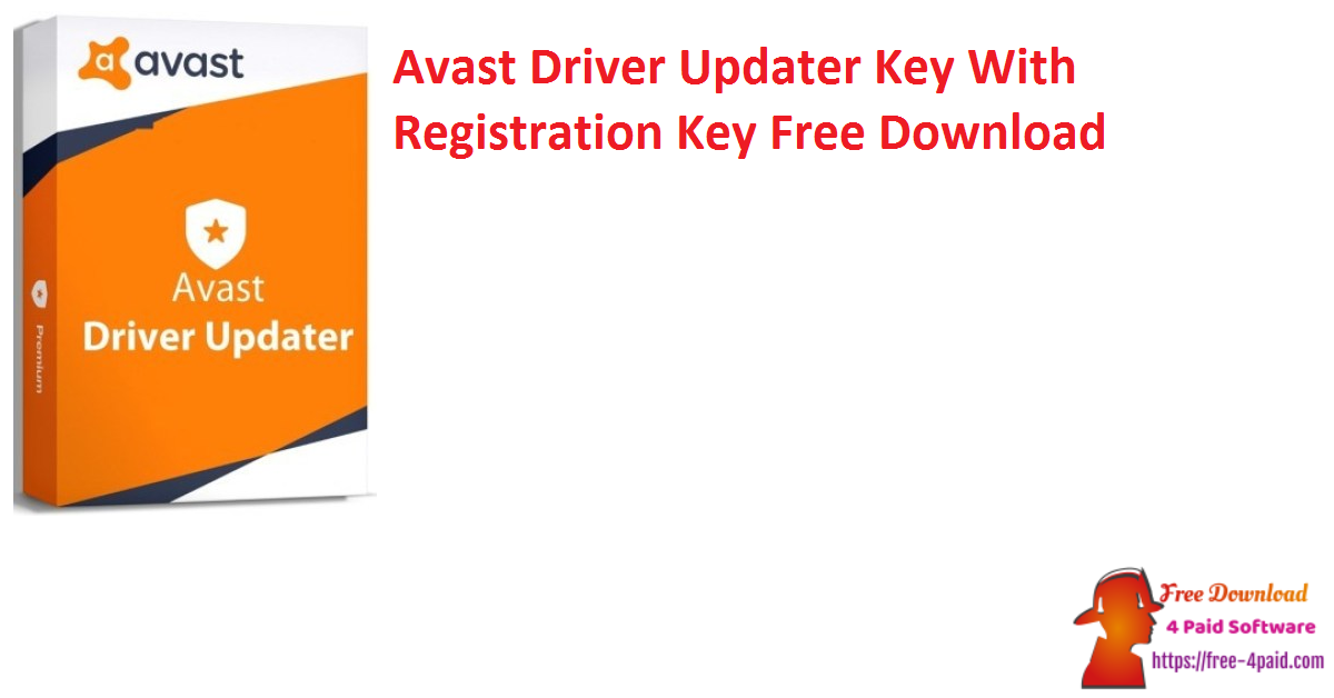Avast Driver Updater Key With Registration Key Free Download