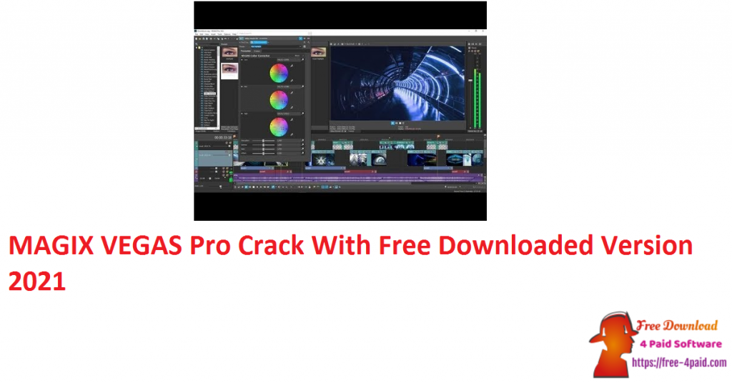 MAGIX VEGAS Pro Crack With Free Downloaded Version 2021