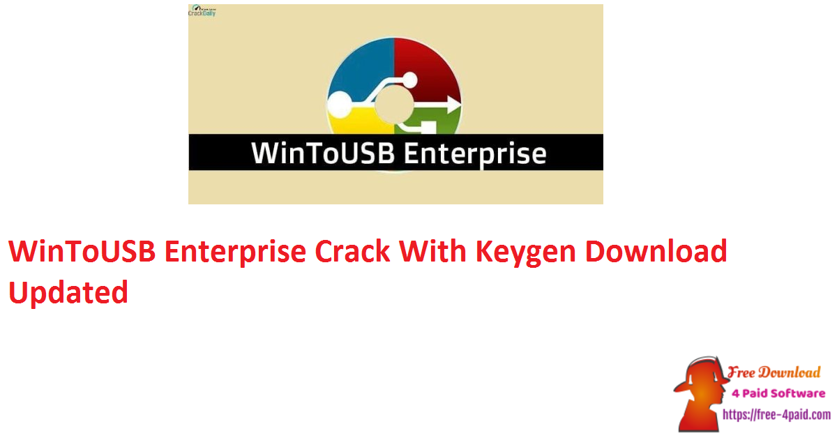 WinToUSB Enterprise Crack With Keygen Download Updated