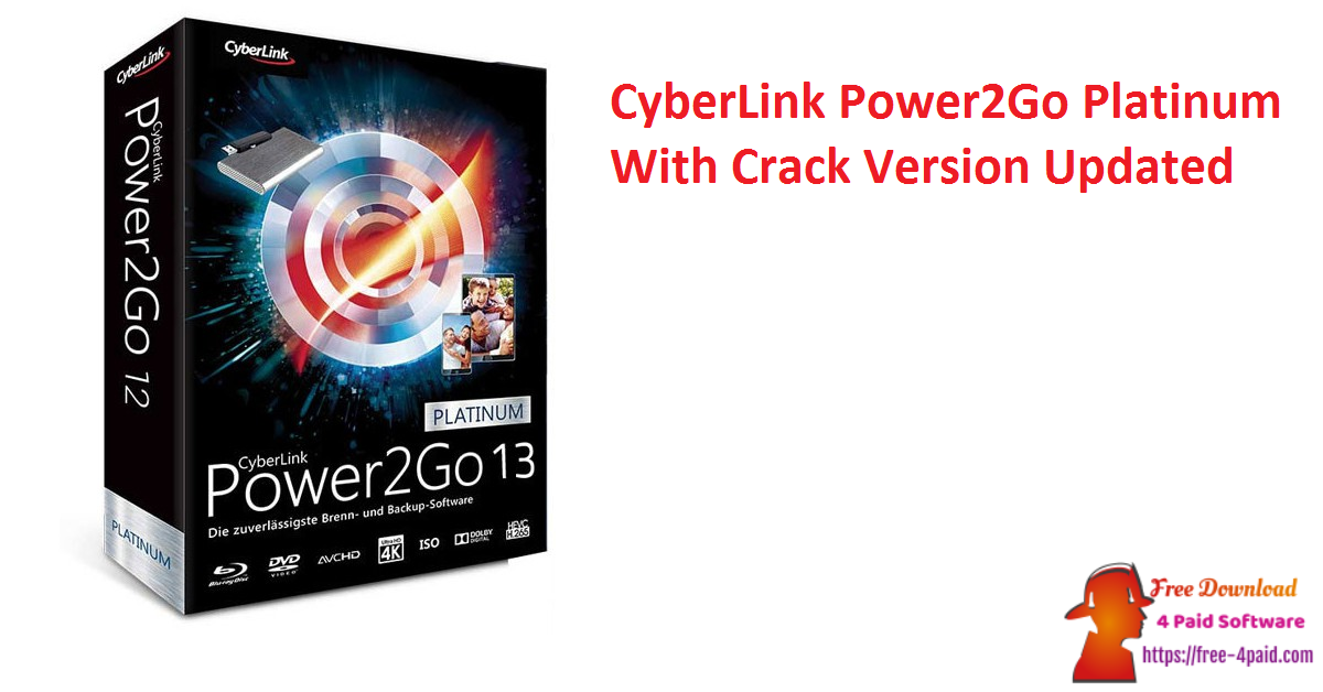 CyberLink Power2Go Platinum With Crack Version Updated