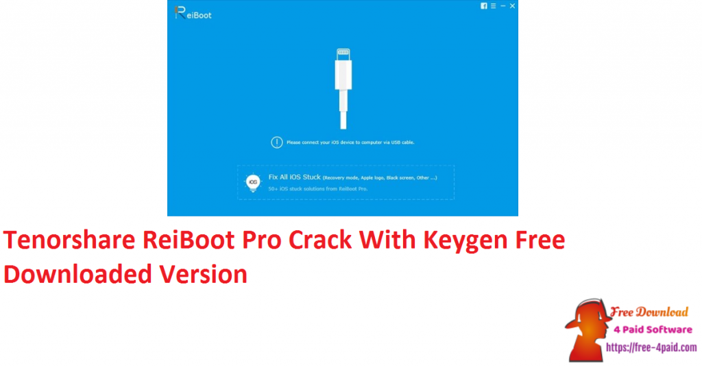Tenorshare ReiBoot Pro Crack With Keygen Free Downloaded Version