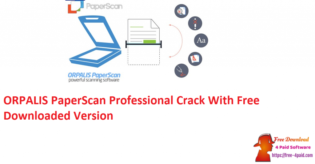 ORPALIS PaperScan Professional Crack With Free Downloaded Version