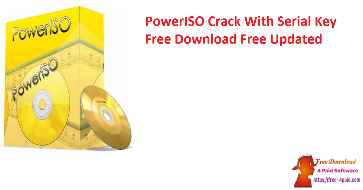 PowerISO Crack With Serial Key Free Download Free Updated