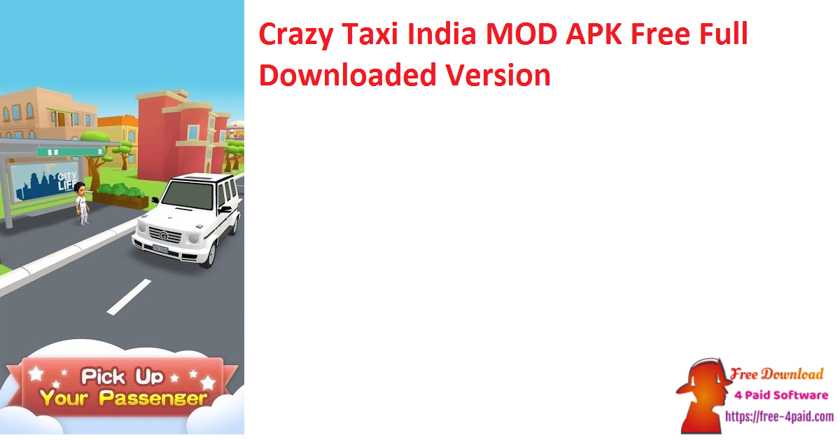 Crazy Taxi India MOD APK Free Full Downloaded Version