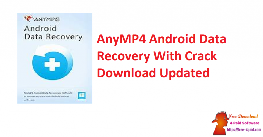 AnyMP4 Android Data Recovery 2.1.18 download the last version for ios