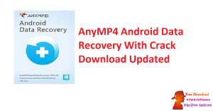 free download AnyMP4 Android Data Recovery 2.1.18