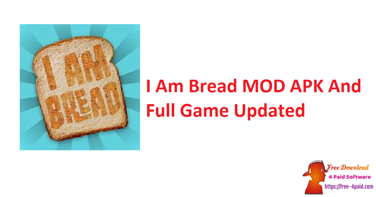 I Am Bread MOD APK And Full Game Updated
