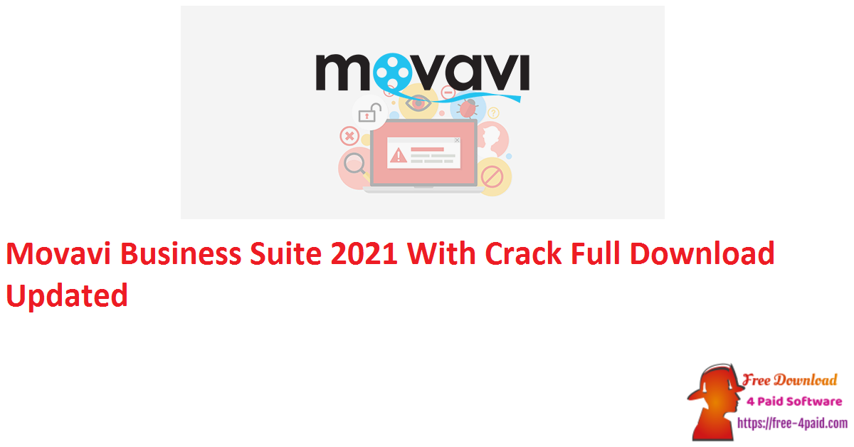 Movavi Business Suite 2021 With Crack Full Download Updated