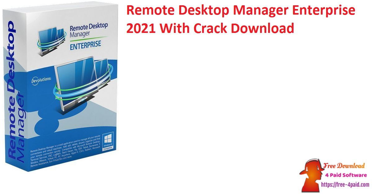 Remote Desktop Manager Enterprise 2021 With Crack Download