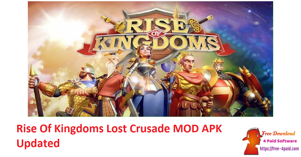 Rise Of Kingdoms Lost Crusade MOD APK Updated