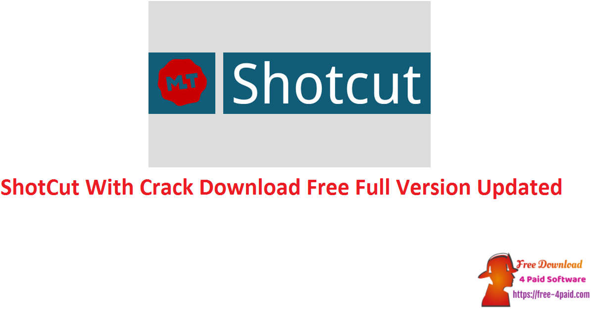 ShotCut With Crack Download Free Full Version Updated