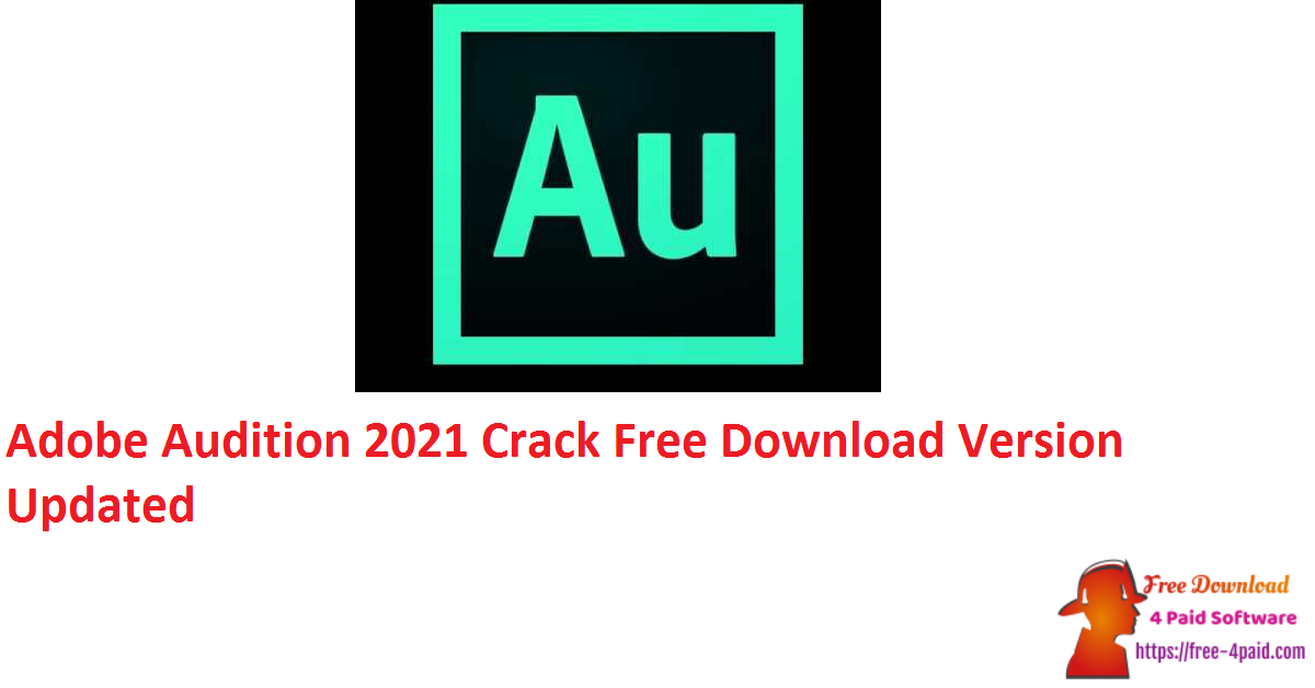 Adobe Audition 2021 Crack Free Download Version Updated