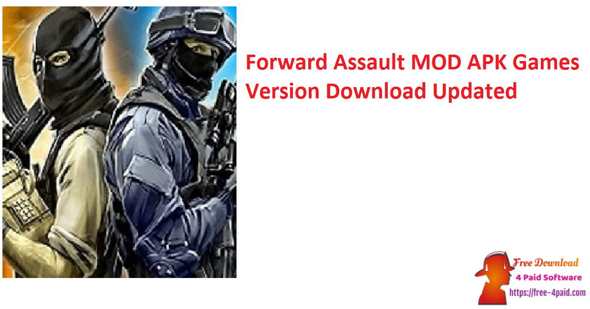 Forward Assault MOD APK Games Version Download Updated