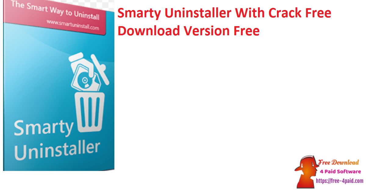 Smarty Uninstaller With Crack Free Download Version Free