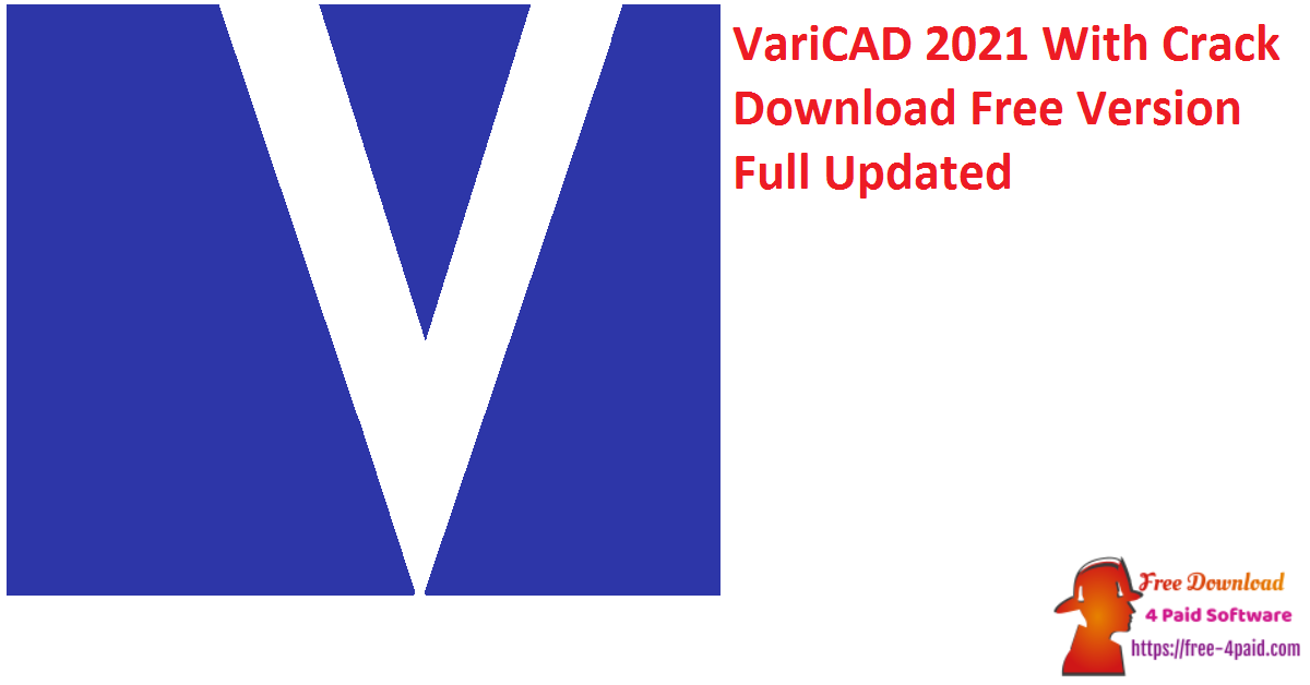 VariCAD 2021 With Crack Download Free Version Full Updated